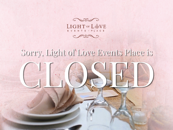 Light of Love Events Place is Closed